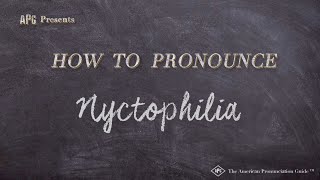 How to Pronounce Nyctophilia Real Life Examples