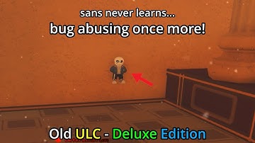 Sans Never Learns... (bug abuser finally get