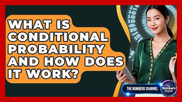 What Is Conditional Probability And How Does It Work? - The Numbers Channel