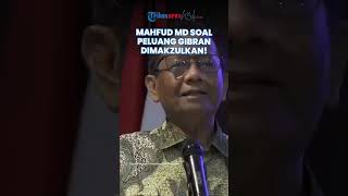 HAMPIR MUSTAHIL! Mahfud MD Bicara Peluang Gibran Dimakzulkan Inkonstitusional