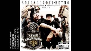 HIJOS DE LA KALLE ft. low barrio SOLDADOS DEL REYNO REEVOLUCION