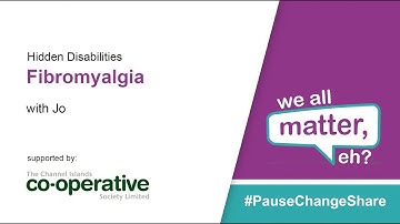 Hidden Disabilities: Fibromyalgia - Jo