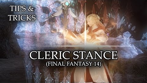 Tips & Tricks - Cleric Stance (Final Fantasy 14) - RPG Maker MV