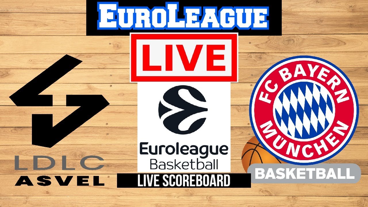 Live ASVEL Lyon-Villeurbanne Vs Bayern Munich EuroLeague Live Scoreboard Play By Play