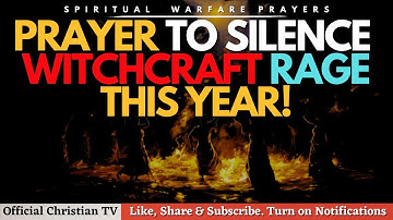 FIREFUL PRAYERS AGAINST WITCHCRAFT ATTACKS | Spiritual Warfare Prayers