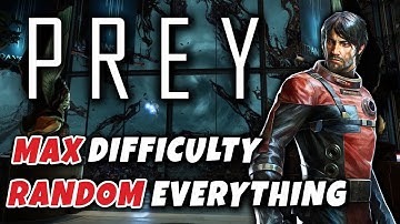 Prey but EVERYTHING is Randomized with the HARDEST Settings