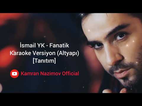 İsmail YK - Fanatik (Karaoke Versiyon) ALTYAPI - [Tanıtım]