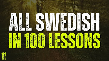 All Swedish in 100 Lessons! Lesson 11 | Master Swedish for Beginners! Ultimate Swedish Guide!
