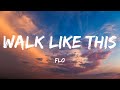 FLO - Walk Like This (Lyrics)