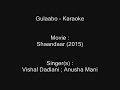 Gulaabo - Karaoke - Shaandaar (2015) - Vishal Dadlani ; Anusha Mani