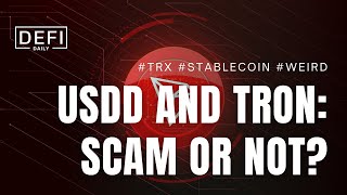 TRON scam or legit? The weird case of USDD and TRX