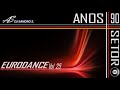 EURODANCE ANOS 90'S  VOL:25  DJ SANDRO S.
