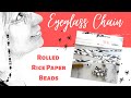 DIY Eyeglass Chain with Rice Paper Beads