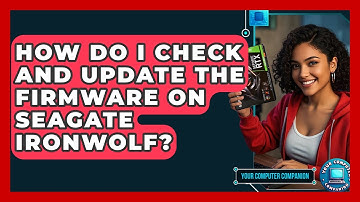 How Do I Check And Update The Firmware On Seagate IronWolf? - Your Computer Companion