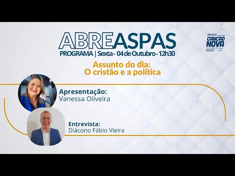 PROGRAMA ABRE ASPAS | O CRISTÃO E A POLÍTICA | 04 DE OUTUBRO