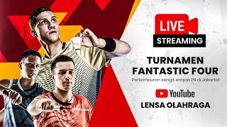 Live Streaming Turnamen Fantastic Four | Lensa Olahraga