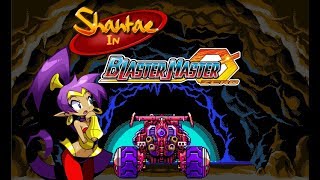 Blaster Master Zero: EX Character Mode - Episode 11 With Shantae