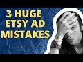 HUGE Etsy Ad Mistakes Etsy Sellers Make.