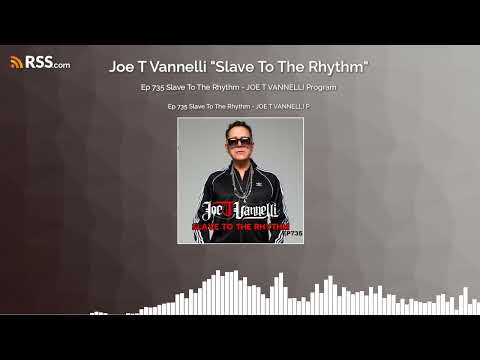 Ep 735 Slave To The Rhythm JOE T VANNELLI Program 