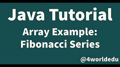 Java Tutorial - Array Example 2: Fibonacci Sequence