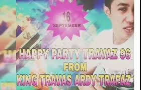 Download Lagu HAPPY PARTY TRAVAZ 96 FROM KING TRAVAS ARDY TRAPAZ 96 BY DJ MEDURO MELSYA ICYTONE FDJC MP3