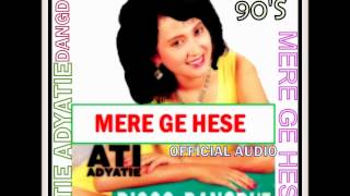 Atie Adyatie 'Mere Ge Hese' ( Audio Only)