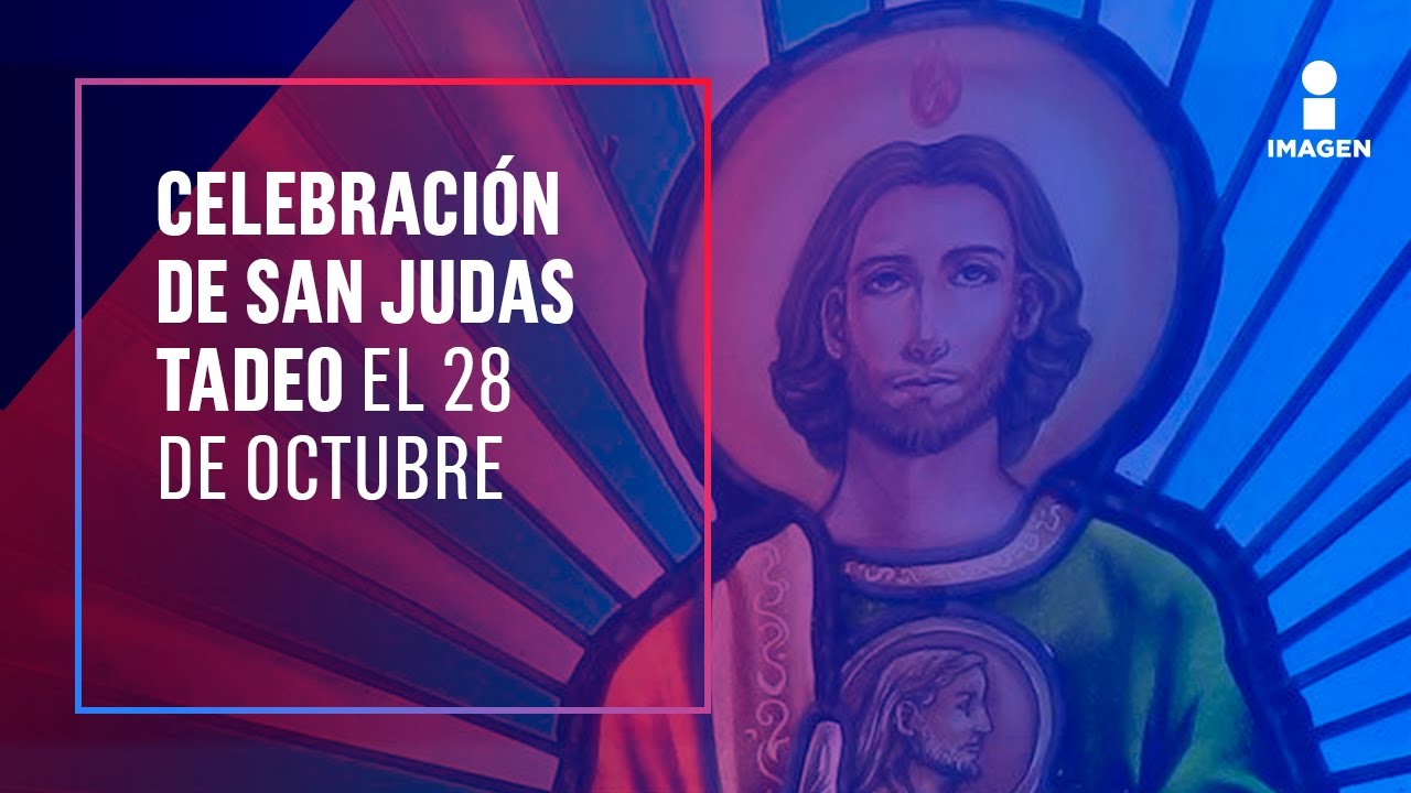 Por qu se celebra a San Judas Tadeo el 28 de octubre?