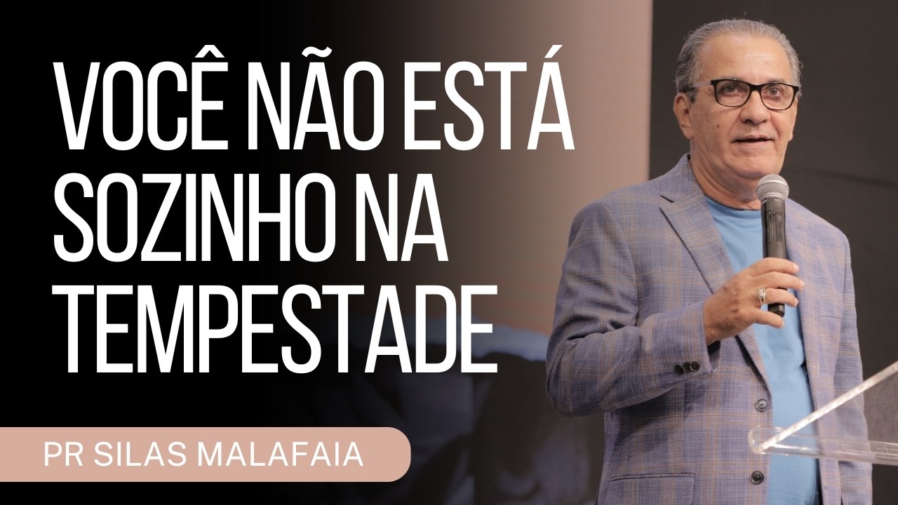 PR SILAS MALAFAIA I VOCÊ NÃO ESTÁ SOZINHO NA TEMPESTADE