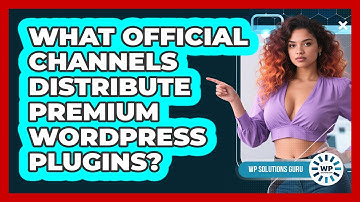 What Official Channels Distribute Premium WordPress Plugins?