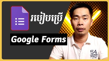 របៀបប្រើ Google Forms សម្រាប់ស្រង់មតិ ប្រលង ឬ ធ្វើ Quiz - How to use Google Forms for Teacher