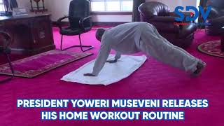 President Yoweri Museveni releases home workout video; does 30 push ups!