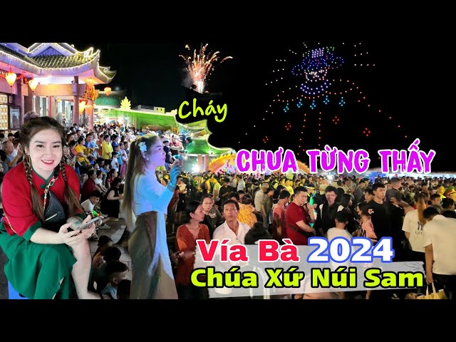 Chưa từng thấy Vía Bà Chúa Xứ Núi Sam 2024 - Sự cố cháy sân khấu sau pháo hoa class=