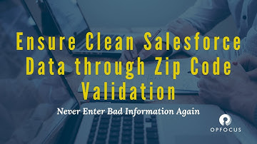 Ensure Clean Salesforce Data through Zip Code Validation