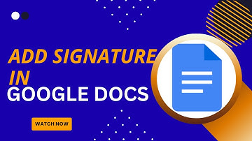 Step-by-Step Guide to Adding a Signature in Google Docs - Here