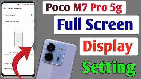 Poco M7 Pro 5g full screen mode settings | How to use full screen display in Poco M7 Pro 5g