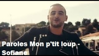 Paroles Mon ptit Loup - Sofiane [son officiel]