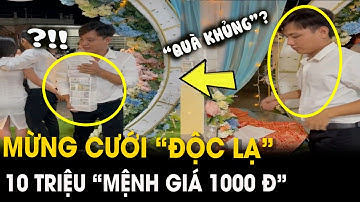 Bạn thân mừng cưới "7 CỌC TIỀN LẺ", trị giá "10 TRIỆU ĐỒNG" |Tin30s