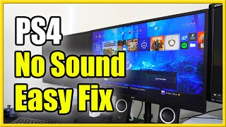 How to EASILY FIX No Sound on PS4 and No Audio through TV Speakers (Fast Method!) -