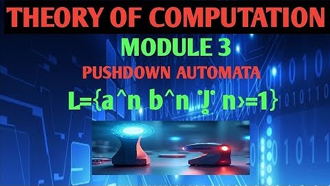 BCS503 THEORY OF COMPUTATION||| MODULE 3 PUSH DOWN AUTOMATA PROBLEM a^n b^n||5th sem toc 2022 scheme