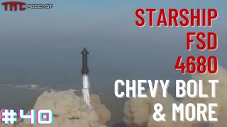 Starship, FSD, 4680, Chevy Bolt & More | Tesla Motors Club Podcast #40