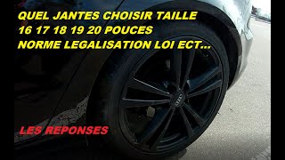 Jantes quel taille choisir 17 18 19 20 pouces normes légalisation loi ect...