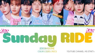 ZEROBASEONE (제로베이스원) 'Sunday RIDE Lyrics (제로베이스원 'Sunday RIDE 가사) (Color Coded Lyrics)