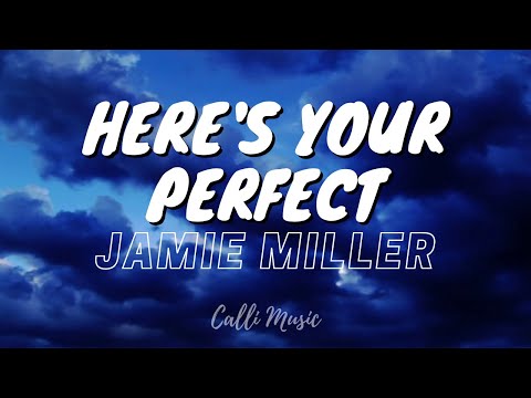 HERE'S YOUR PERFECT - Jamie Miller - YouTube