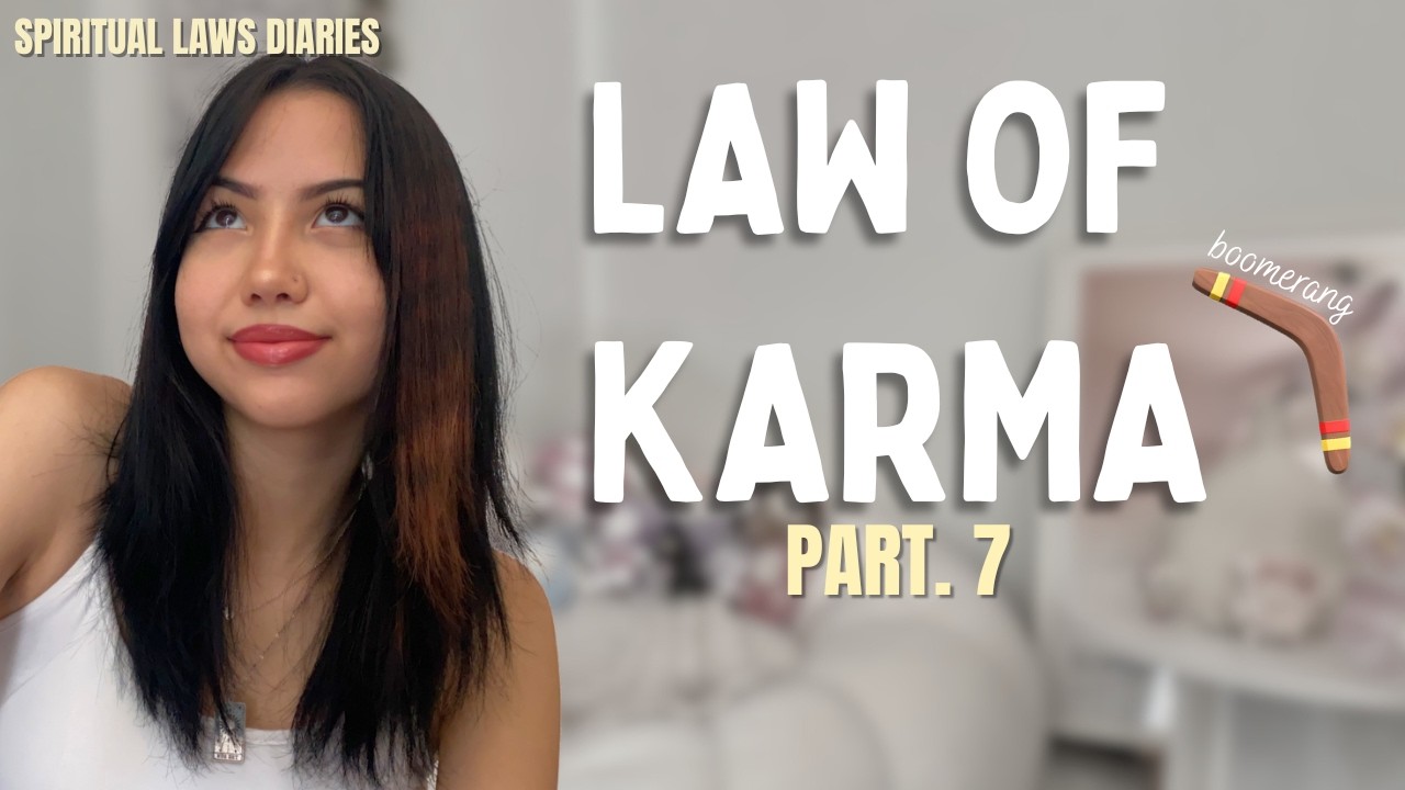 The Law Of Karma: What You Put Out Always Comes Back | Spiritual Laws Diaries #7