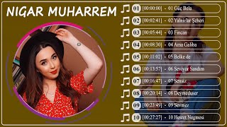 Nigar Muharrem 2023 - En İyi 10 Şarkı - Türkçe Pop 2023