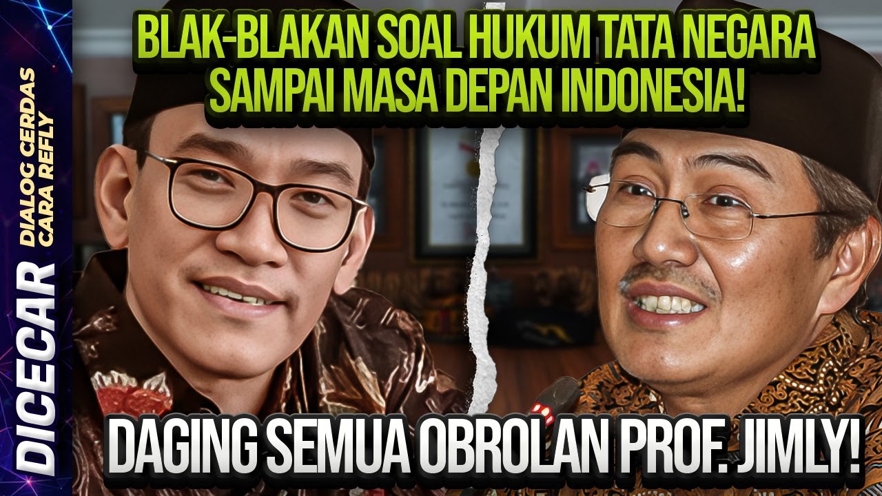 BLAK-BLAKAN SOAL HUKUM TATA NEGARA SAMPAI MASA DEPAN INDONESIA! DAGING SEMUA OBROLAN PROF. JIMLY!