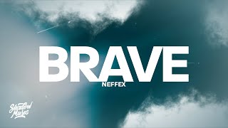 NEFFEX - Brave (Lyrics)