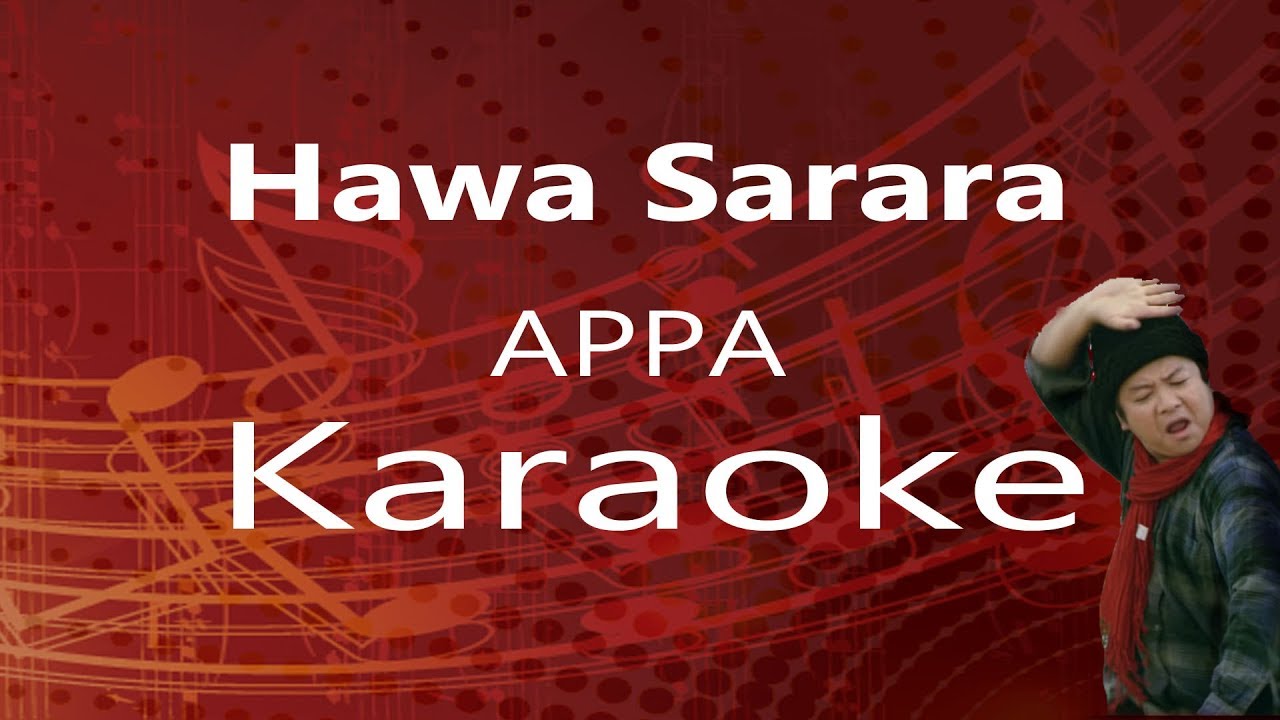 Karaoke   Hawa Sarara  APPA MovieIhigh quality