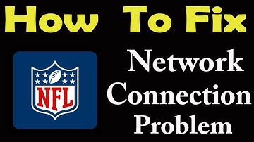 How To Fix NFL App Network Connection Problem Android & iOS | NFL No Internet Error | PSA 24