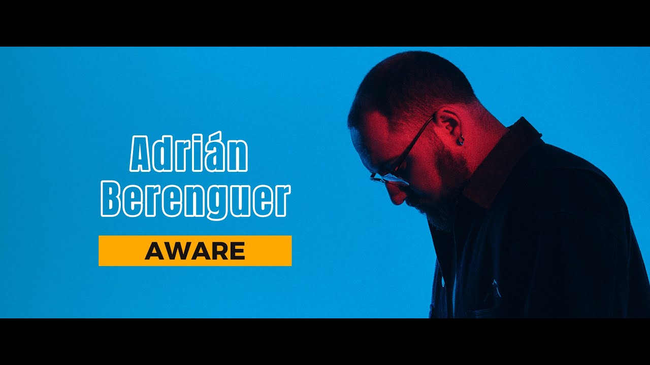Aware - Song by Adrián Berenguer Aware - Song by Adrián Berenguer